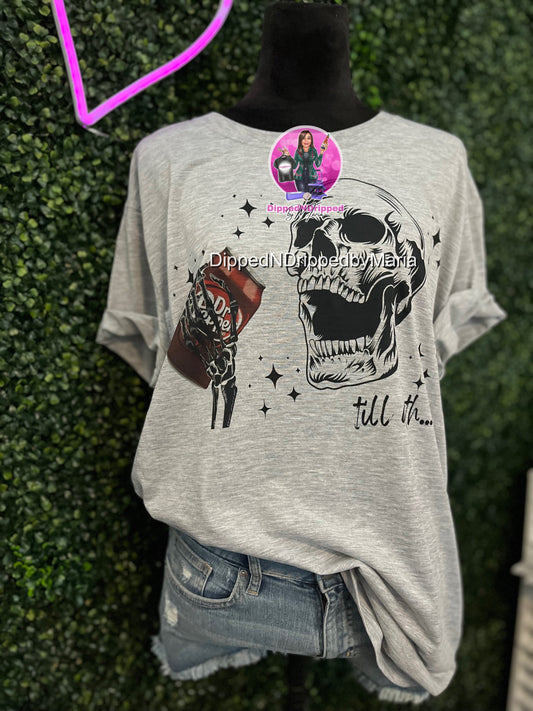 Till death drink tee