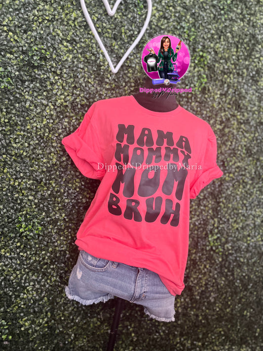 Momma mommy mom bruh tee