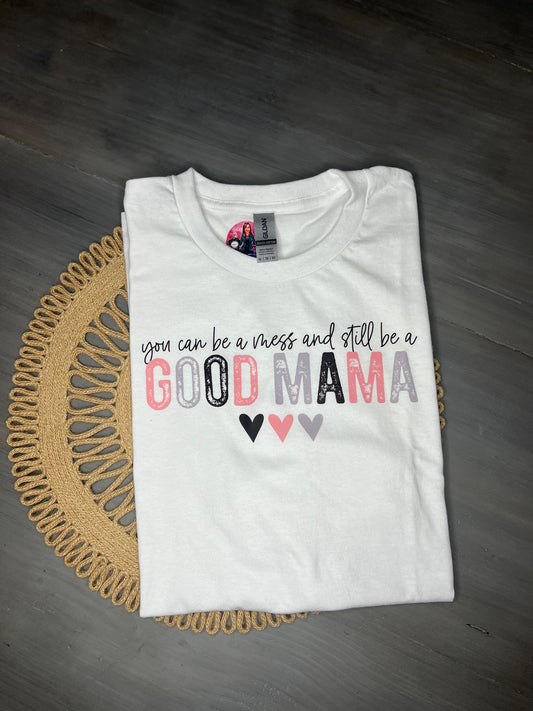 Good mama teeshirt